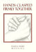 Hands Clasped Firmly Together by Teresa Mary Manning
