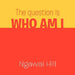 The question is WHO AM I: a Builder by Ngawai Hill