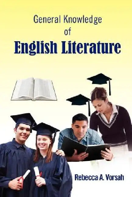 General Knowledge of English Literature by Rebecca A. Vorsah