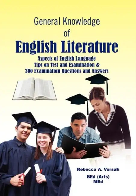 General Knowledge of English Literature by Rebecca A. Vorsah