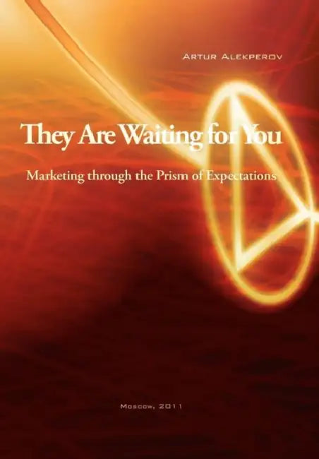 They Are Waiting for You: Marketing Through the Prism of Expectations by Artur Alekperov