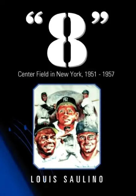 8: Center Field in New York, 1951 1957 by Louis Saulino