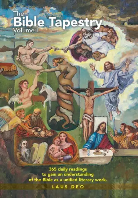 The Bible Tapestry Volume I by Laus Deo