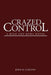 Crazed Control: A Mike and Myra Novel by John M. Garzone