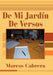de Mi Jardin de Versos by Marcos Cabrera