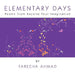 Elementary Days: Poems from Beyond Your Imagination by Fareeha Ahmad