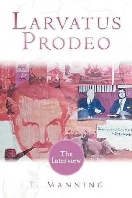 Larvatus Prodeo: The Interview by T. Manning