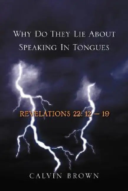 Why Do They Lie about Speaking in Tongues by Calvin Brown