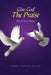 Give God The Praise: This Is Your Season by Darrell Anthony Boone