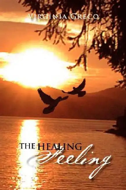 The Healing Feeling by Virginia Greco