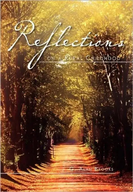 Reflections on a Rural Childhood by G. Alan Brooks