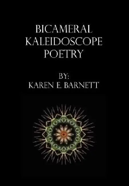 Bicameral Kaleidoscope Poetry by Karen Barnett