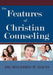 The Features of Christian Counseling by Mildred W. Davis