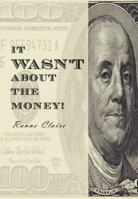 It Wasn't about the Money! by Ranne Claire