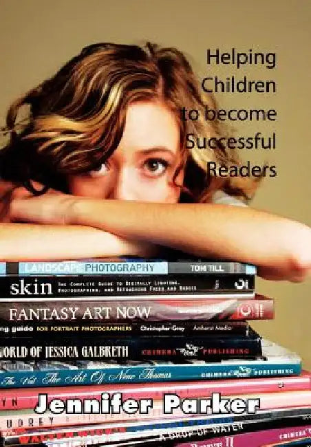 Helping Children to Become Successful Readers by Jennifer Parker