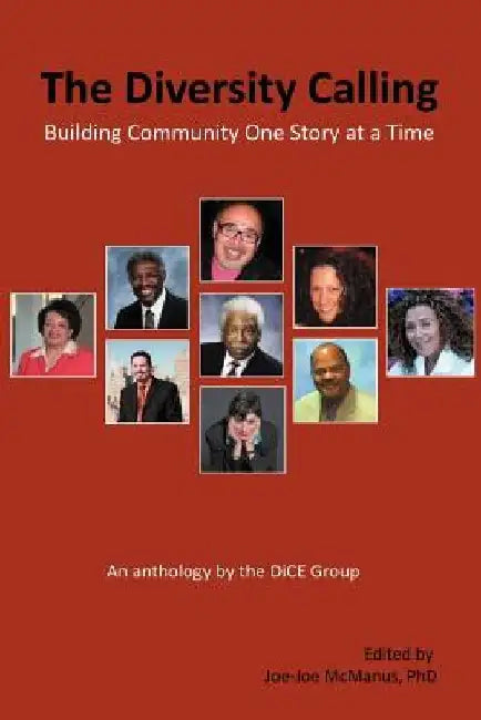 The Diversity Calling: Building Community One Story at a Time by The Dice Group