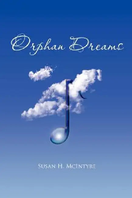 Orphan Dreams by Susan H. McIntyre