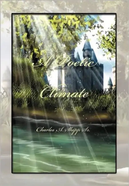 A Poetic Climate by Sr. Shipp Charles A.