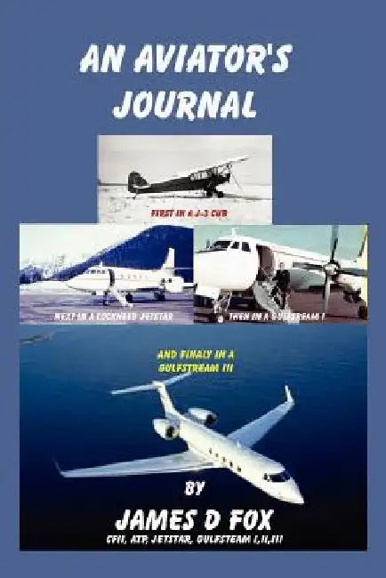 An Aviator's Journal by James D. Fox