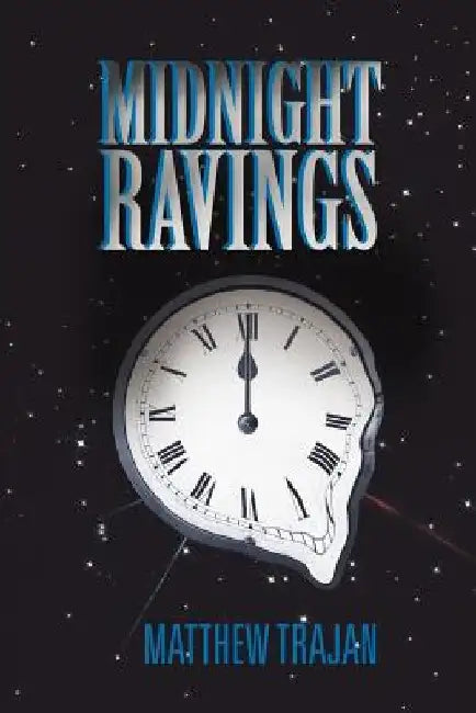 Midnight Ravings by Matthew Trajan