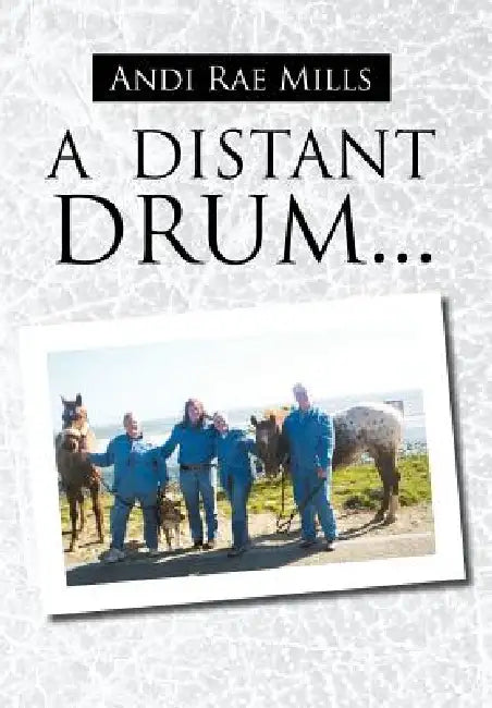 A Distant Drum... by Andi Rae Mills