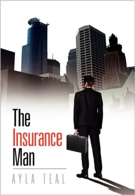 The Insurance Man by Ayla Teal