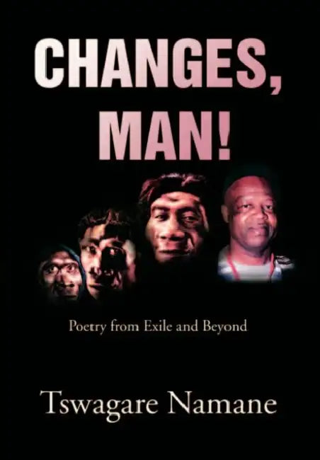 Changes, man! by Tswagare Namane