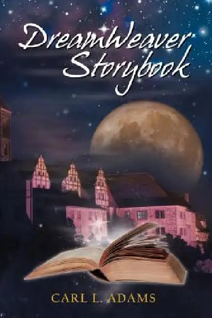 DreamWeaver Storybook by Carl L. Adams