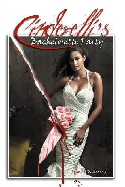 Cinderelli's Bachelorette Party by James Wassick