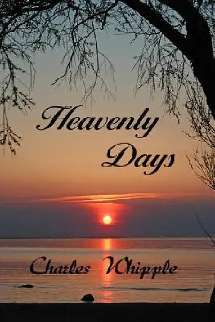 Heavenly Days by Charles Whipple