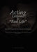 Acting Lessons in ''Real Life'': Take the Guesswork Out of Your Performance by V. Daniels Adkins