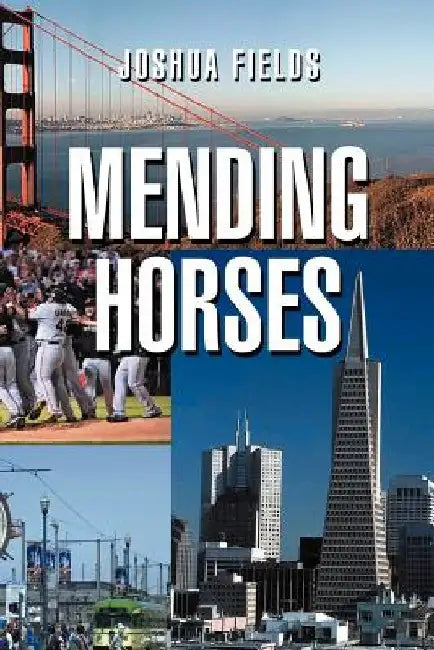 Mending Horses by Joshua Fields