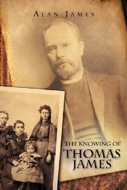 The Knowing of Thomas James by Alan James