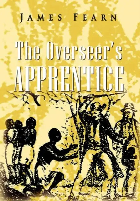 The Overseer's Apprentice by James Fearn
