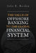 The Value of Offshore Banking to the Global Financial System by John E. Baiden