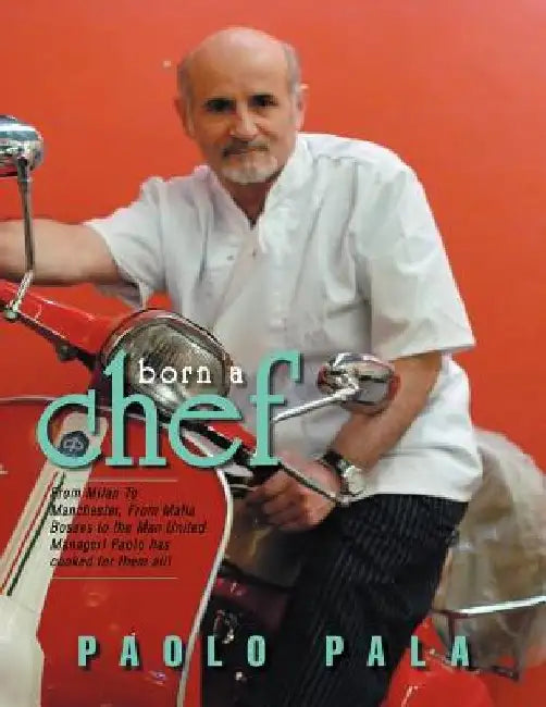 Born a Chef by Paolo Pala