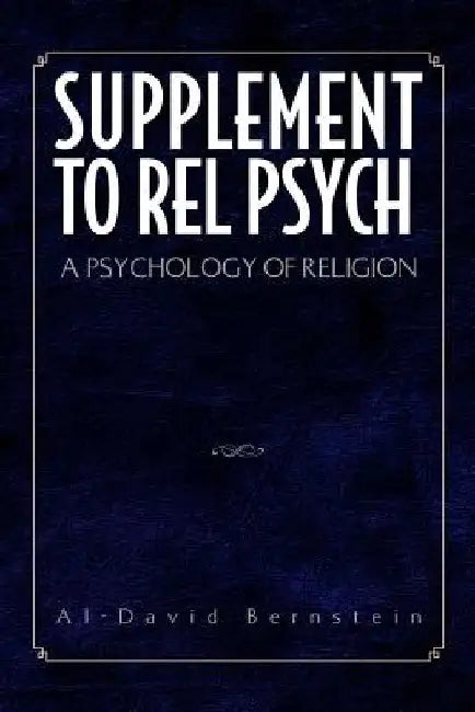 Supplement to Rel Psych: A Psychology of Religion by Al-David Bernstein
