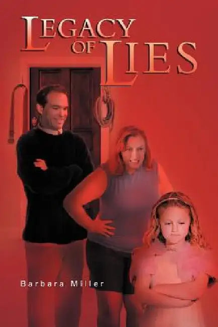Legacy of Lies by Barbara D. Miller
