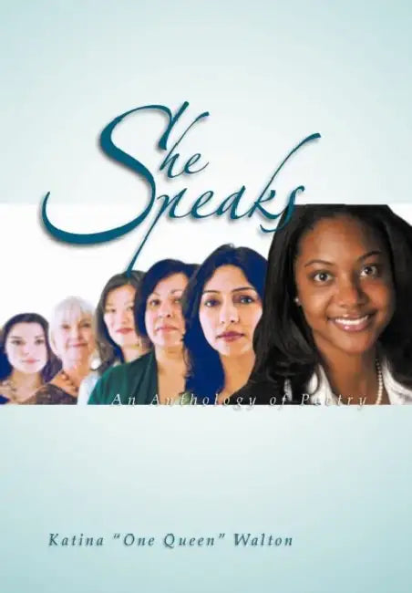 She Speaks: An Anthology of Poetry by Katina One Queen Walton