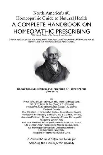 North America's #1 Homeopathic Guide to Natural Health: A Complete Handbook on Homeopathic Prescribing by Bhupinder M. D. Sharma