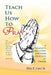 Teach Us How to Pray: A Complete Bible Study for Your Daily Life of Prayer by Mike E., Sr. Cater