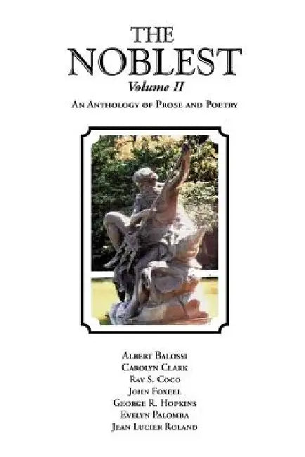 The Noblest Volume II: An Anthology of Prose and Poetry by George R. Hopkins