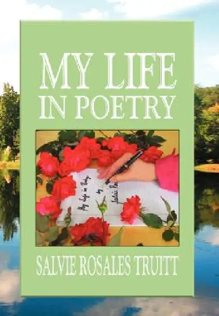 My Life in Poetry by Salvie Rosales Truitt