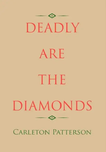 Deadly Are the Diamonds by Carleton Patterson