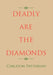 Deadly Are the Diamonds by Carleton Patterson