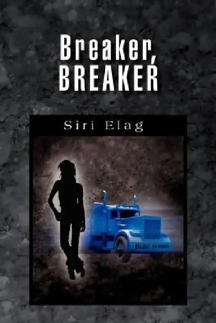Breaker, Breaker by Siri Elag