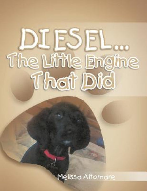 Diesel... the Little Engine That Did by Melissa Altomare
