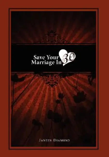 Save Your Marriage in 30 by Janeen Diamond