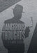 Dangerous Thoughts: Provocative Writings on Contemporary Issues by Gary Jason