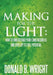 Making for the Light: How to Understand Your Consciousness and Develop Its Full Potential: How to Understand Your Consciousness and Develop by Donald B. Wright